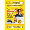 Amazon Fba: Complete Expert Guide: The Millionaire's Guide to Selling on Amazon - Paperback