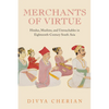 Merchants of Virtue: Hindus, Muslims, and Untouchables in Eighteenth-Century South Asia - Paperback