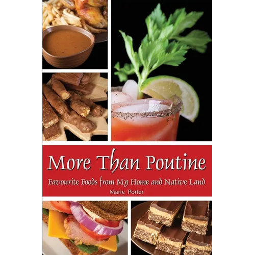 More Than Poutine: Favourite Foods from My Home and Native Land - Paperback