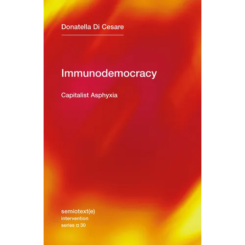 Immunodemocracy: Capitalist Asphyxia - Paperback