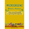 Microgreens Growers Almanac: Easy record keeping for growing Microgreens (Gold Cover) - Paperback