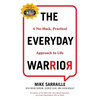 The Everyday Warrior: A No-Hack, Practical Approach to Life - Paperback