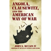 Angola, Clausewitz, and the American Way of War - Paperback