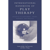 International Handbook of Play Therapy: Advances in Assessment, Theory, Research and Practice - Paperback
