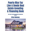 Puerto Rico Tax Lien & Deeds Real Estate Investing & Financing Book: How to Start & Finance Your Real Estate Investing Small Business - Paperback