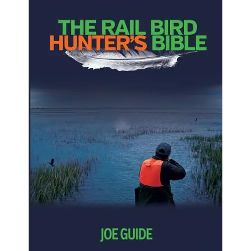 Rail Bird Hunter's Bible - Paperback