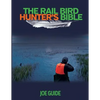 Rail Bird Hunter's Bible - Paperback