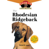 The Rhodesian Ridgeback: An Owner's Guide to a Happy Healthy Pet - Paperback
