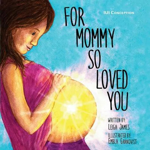 For Mommy So Loved You: IUI Conception - Paperback
