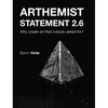 Arthemist Statement 2.6: Why create art that nobody asked for? - Hardcover