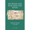 Between the Rod and the Rood: Childhood and Monastic Formation in England, c.950-1200. - Paperback