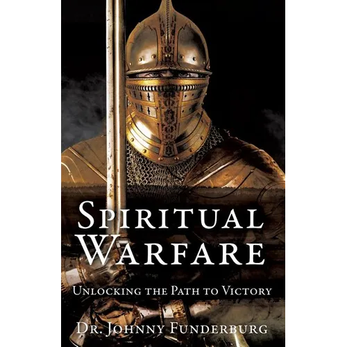Spiritual Warfare: Unlocking the Path to Victory - Paperback