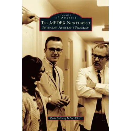 The Medex Northwest Physician Assistant Program - Hardcover