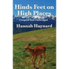 Hinds Feet on High Places Complete and Unabridged by Hannah Hurnard: A Devotional Allegory of Faith and Spiritual Transformation - Hardcover