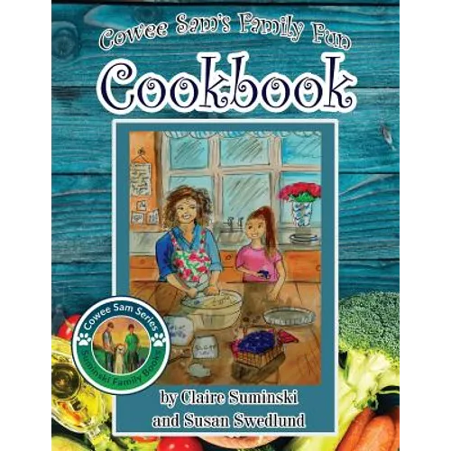 Cowee Sam's Family Fun Cookbook - Paperback