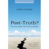 Post-Truth?: Facts and Faithfulness - Hardcover