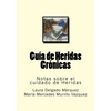 Guia de Heridas Cronicas: Notas sobre el cuidado de Heridas - Paperback