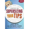 Supersizing Your Tips: Win - Win - Win Strategies for Guests, Servers and Owners - Paperback