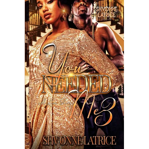 You Needed Me 3: A Love Story - Paperback