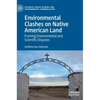 Environmental Clashes on Native American Land: Framing Environmental and Scientific Disputes - Hardcover