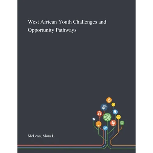 West African Youth Challenges and Opportunity Pathways - Paperback