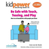 Be Safe With Touch, Teasing, & Play: How to set boundaries with people you know - Paperback