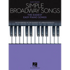 Simple Broadway Songs: The Easiest Easy Piano Songs - Paperback