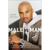 Male vs. Man: How to Honor Women, Teach Children, and Elevate Men to Change the World - Paperback