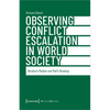 Observing Conflict Escalation in World Society: Ukraine's Maidan and Mali's Breakup - Paperback