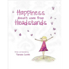 Happiness Doesn't Come from Headstands - Hardcover