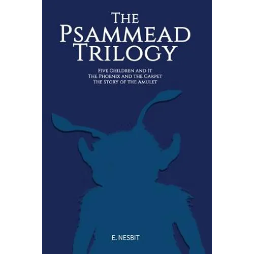 The Psammead Trilogy: Three Classic Novels - Paperback