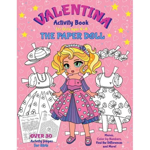 VALENTINA, the Paper Doll Activity Book for Girls ages 4-8: Paper Doll with the Dresses for Coloring and Cutting Out, Mazes, Color by Numbers, Find th - Paperback