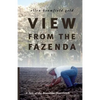 View from the Fazenda: A Tale of the Brazilian Heartlands - Paperback