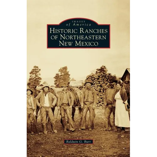 Historic Ranches of Northeastern New Mexico - Hardcover