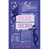 Dear Hero: Every Hero Needs a Villain, Every Villain Needs a Hero - Paperback