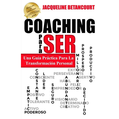 COACHING Para SER: Una Guia Practica Para La Transformacion Personal - Paperback