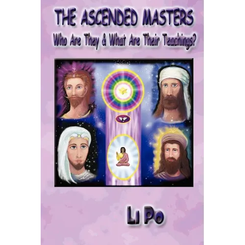 The Ascended Masters: Who Are They & What Are Their Teachings? - Paperback