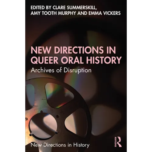New Directions in Queer Oral History: Archives of Disruption - Paperback