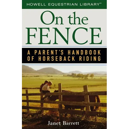 On the Fence: A Parent's Handbook of Horseback Riding - Paperback