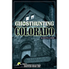 Ghosthunting Colorado - Hardcover