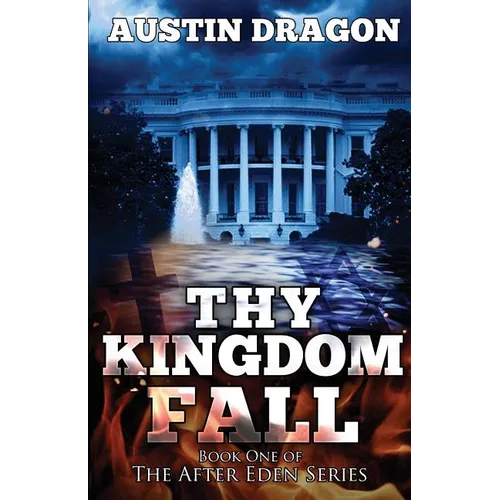 Thy Kingdom Fall (After Eden Series, Book 1) - Paperback