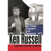 Ken Russell: Re-Viewing England's Last Mannerist - Hardcover