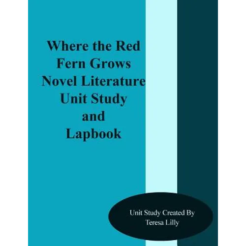 Where the Red Fern Grows Novel Literature Unit Study and Lapbook - Paperback