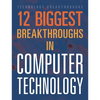 12 Biggest Breakthroughs in Computer Technology - Paperback