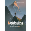 Unbinding the Perpetual Soul: Our Human Quest for Being - Paperback