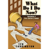 What Do I Do Now? - Paperback
