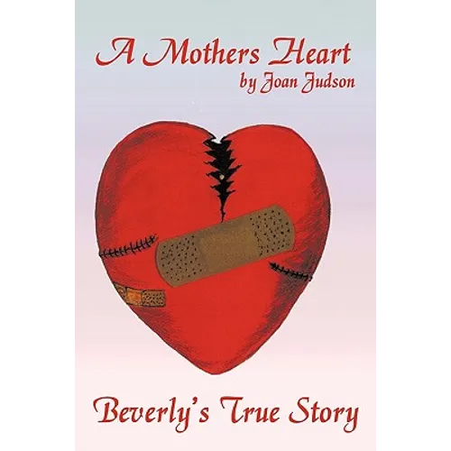 A Mothers Heart: Beverly's True Story - Paperback
