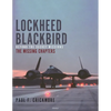 Lockheed Blackbird: Beyond the Secret Missions - The Missing Chapters - Hardcover