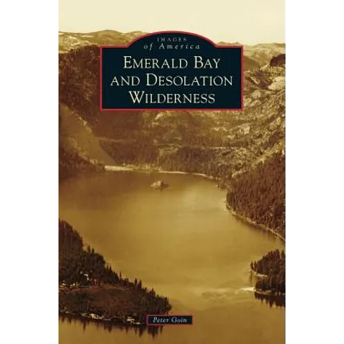 Emerald Bay and Desolation Wilderness - Hardcover
