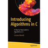 Introducing Algorithms in C: A Step by Step Guide to Algorithms in C - Paperback